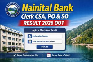 Nainital Bank Clerk CSA PO SO Result 2026 check online using registration number and date of birth
